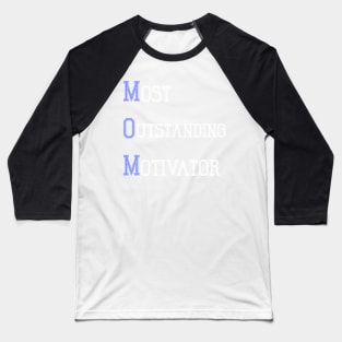 Mom | Most Outstanding Motivator Baseball T-Shirt